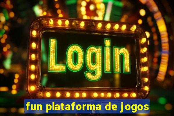 fun plataforma de jogos